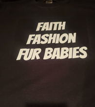 Load image into Gallery viewer, Faith, Fashion, Fur Babies Tshirt