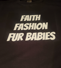 Load image into Gallery viewer, Faith, Fashion, Fur Babies Tshirt