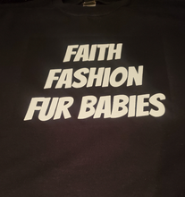 Load image into Gallery viewer, Faith, Fashion, Fur Babies Tshirt