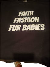 Load image into Gallery viewer, Faith, Fashion, Fur Babies Tshirt