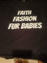 Load image into Gallery viewer, Faith, Fashion, Fur Babies Tshirt
