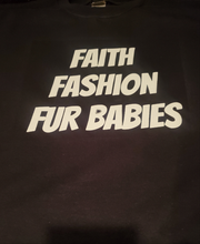 Load image into Gallery viewer, Faith, Fashion, Fur Babies Tshirt
