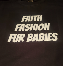 Load image into Gallery viewer, Faith, Fashion, Fur Babies Tshirt
