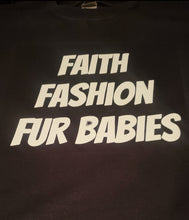 Load image into Gallery viewer, Faith, Fashion, Fur Babies Tshirt
